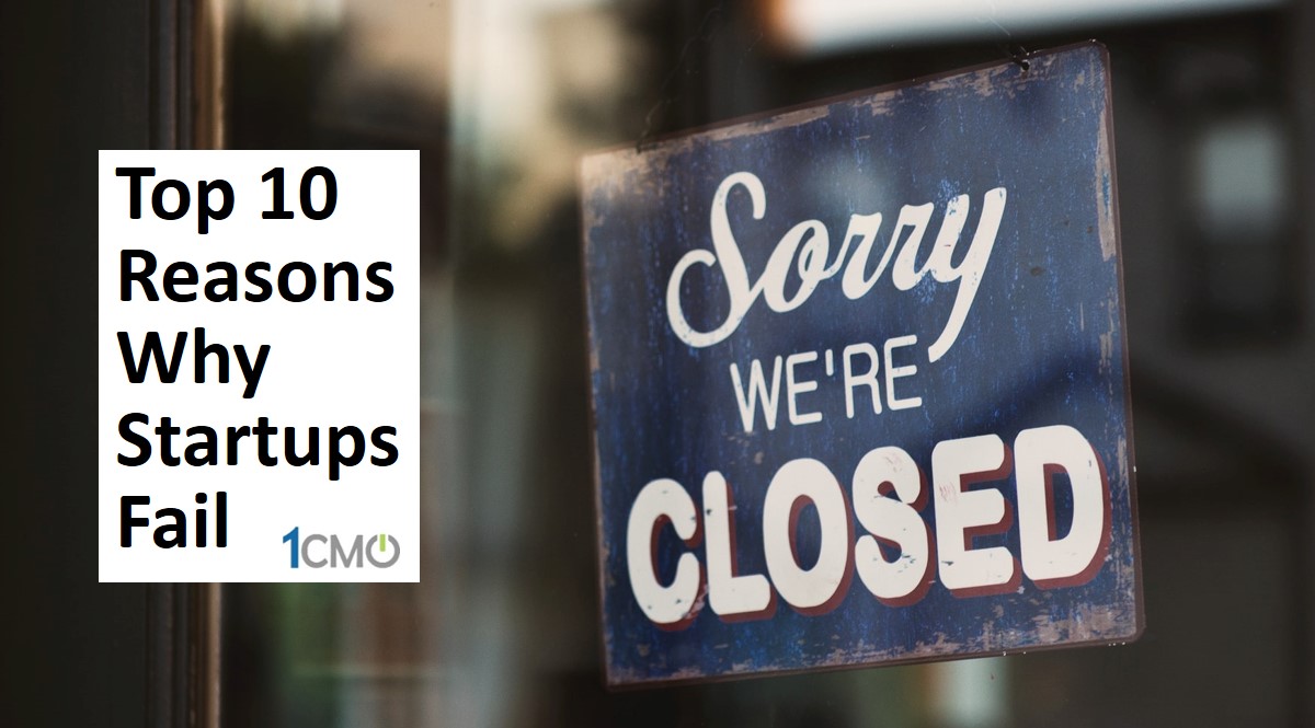 Top 10 Reasons Why Startups Fail - 1CMO